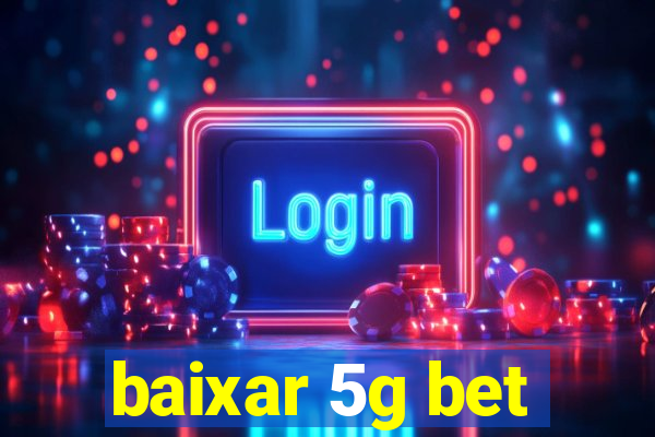 baixar 5g bet